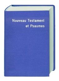 Nouveau Testament et Psaumes Louis Segond 9783438082473