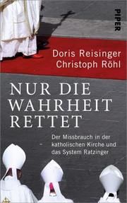 Nur die Wahrheit rettet Reisinger, Doris/Röhl, Christoph 9783492070690