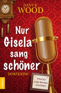 Nur Gisela sang schöner Wood, Dany R 9783981701647