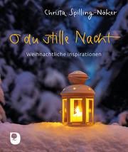 O du stille Nacht Spilling-Nöker, Christa 9783869177496