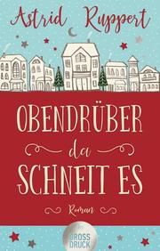 Obendrüber, da schneit es Ruppert, Astrid 9783423254199