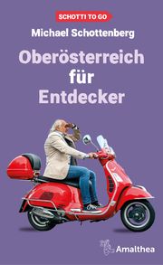 Oberösterreich für Entdecker Schottenberg, Michael 9783990502655