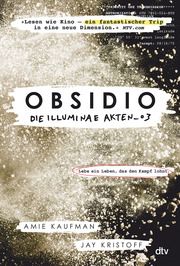 Obsidio. Die Illuminae Akten_03 Kaufman, Amie/Kristoff, Jay 9783423763578