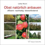 Obst natürlich anbauen Wurm, Lothar 9783899372984