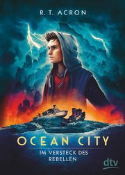 Ocean City - Im Versteck des Rebellen Acron, R T/Reifenberg, Frank Maria/Tielmann, Christian 9783423718738