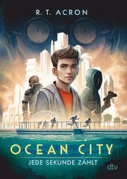 Ocean City - Jede Sekunde zählt Acron, R T/Reifenberg, Frank Maria/Tielmann, Christian 9783423718608