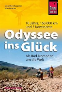 Odyssee ins Glück - Als Rad-Nomaden um die Welt Krezmar, Dorothee/Beutler, Kurt 9783896625205