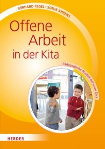 Offene Arbeit in der Kita Regel, Gerhard/Ahrens, Sonja 9783451348402