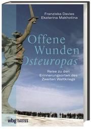 Offene Wunden Osteuropas Davies, Franziska/Makhotina, Katja 9783806244328