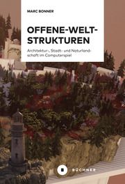 Offene-Welt-Strukturen Bonner, Marc 9783963173219