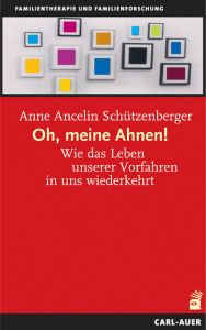 Oh, meine Ahnen! Schützenberger, Anne Ancelin 9783849702373