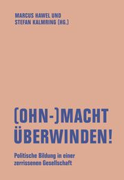 (Ohn-)Macht überwinden! Marcus Hawel/Stefan Kalmring 9783957325877