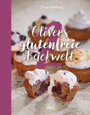Olivers glutenfreie Backwelt 2 Welling, Oliver 9783955407056