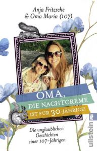 Oma, die Nachtcreme ist für 30-Jährige! Fritzsche, Anja Flieda/Oma Maria 9783548377759