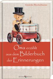 Oma erzählt aus dem Bilderbuch der Erinnerungen Weichselbaumer, Friederike 9783766636072