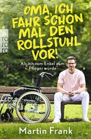 Oma, ich fahr schon mal den Rollstuhl vor! Frank, Martin 9783499011269