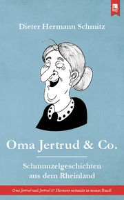 Oma Jertrud & Co. Schmitz, Dieter Hermann 9783961231003