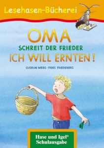 OMA, schreit der Frieder. ICH WILL ERNTEN! Mebs, Gudrun 9783867602594