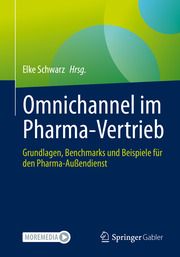 Omnichannel im Pharma-Vertrieb Elke Schwarz 9783658344313