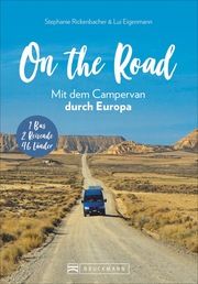 On the Road - Mit dem Campervan durch Europa Rickenbacher, Stephanie/Eigenmann, Lui 9783734315923