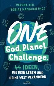One God. One Planet. One Challenge. Verena Keil/Tobias Hambuch 9783986950774