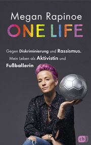 One Life - Gegen Diskriminierung und Rassismus. Mein Leben als Aktivistin und Fußballerin Rapinoe, Megan/Brockes, Emma 9783570178584