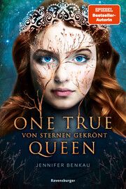 One True Queen, Band 1: Von Sternen gekrönt (Epische Romantasy von SPIEGEL-Bestsellerautorin Jennifer Benkau) Benkau, Jennifer 9783473585991