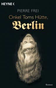 Onkel Toms Hütte, Berlin Frei, Pierre 9783453431133