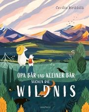 Opa Bär und Kleiner Bär suchen die Wildnis Heikkilä, Cecilia 9783748802266