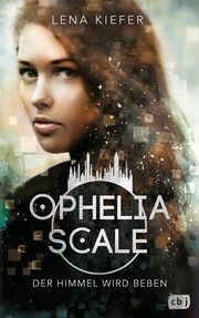 Ophelia Scale - Der Himmel wird beben Kiefer, Lena 9783570165430
