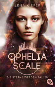 Ophelia Scale - Die Sterne werden fallen Kiefer, Lena 9783570314609