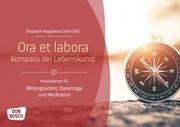 Ora et labora - Kompass der Lebenskunst Zehe, Elisabeth-Magdalena 4260179516160