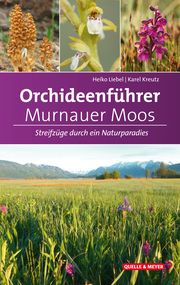 Orchideenführer Murnauer Moos Liebel, Heiko T/Kreutz, Karel 9783494018904
