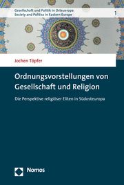 Ordnungsvorstellungen von Gesellschaft und Religion Töpfer, Jochen (Dr.) 9783848765256