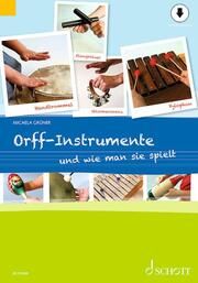 Orff-Instrumente und wie man sie spielt Grüner, Micaela 9783795725884