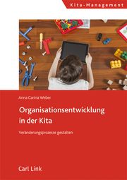 Organisationsentwicklung in der Kita Weber, Anna Carina 9783556098394