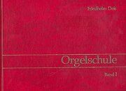 Orgelschule 1 Deis, Friedhelm/Fruth, Klaus M/Hantke, Holger u a 9783920104058