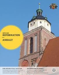 Orte der Reformation - Anhalt Evangelische Landeskirche Anhalts (Hrsg ) (Redakteur: Johannes Killyen 9783374030668