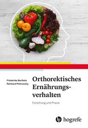 Orthorektisches Ernährungsverhalten Barthels, Friederike/Pietrowsky, Reinhard 9783801731823