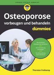 Osteoporose vorbeugen und behandeln für Dummies Freikamp, Thorsten 9783527721559