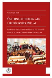 Osternachtfeiern als liturgisches Ritual Hoff, Victor vom 9783374066544