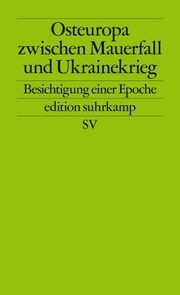 Osteuropa zwischen Mauerfall und Ukrainekrieg Nußberger, Angelika/Aust, Martin/Heinemann-Grüder, Andreas u a 9783518127773