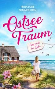 Ostseetraum - Frag nach der Liebe Sommerkorn, Frida Luise 9783982154671