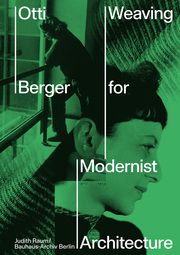 Otti Berger - Weaving for Modernist Architecture Cleven, Esther/Droste, Magdalena/Harrod, Tanya u a 9783775756419