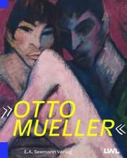 Otto Mueller LWL-Museum für Kunst und Kultur/Tanja Pirsig-Marshall/Flora Tesch 9783865025302