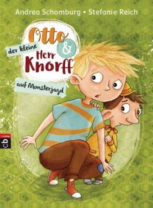 Otto und der kleine Herr Knorff - Auf Monsterjagd Schomburg, Andrea 9783570173763