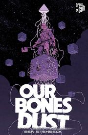 Our Bones Dust Stenbeck, Ben 9783986665906