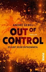 Out of Control - Es gibt kein Entkommen Gebel, André 9783492507431
