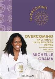 Overcoming: Halt finden in unsicheren Zeiten Obama, Michelle 9783442302260