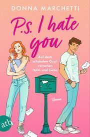 P. S. I Hate You - Auf dem schmalen Grat zwischen Hass und Liebe Marchetti, Donna 9783746640952